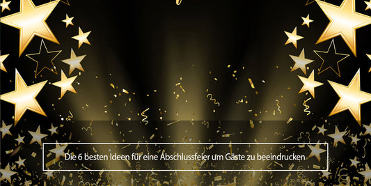 Die 6 besten Ideen für eine Abschlussfeier um Gäste zu beeindrucken - Aperturee Deutschland